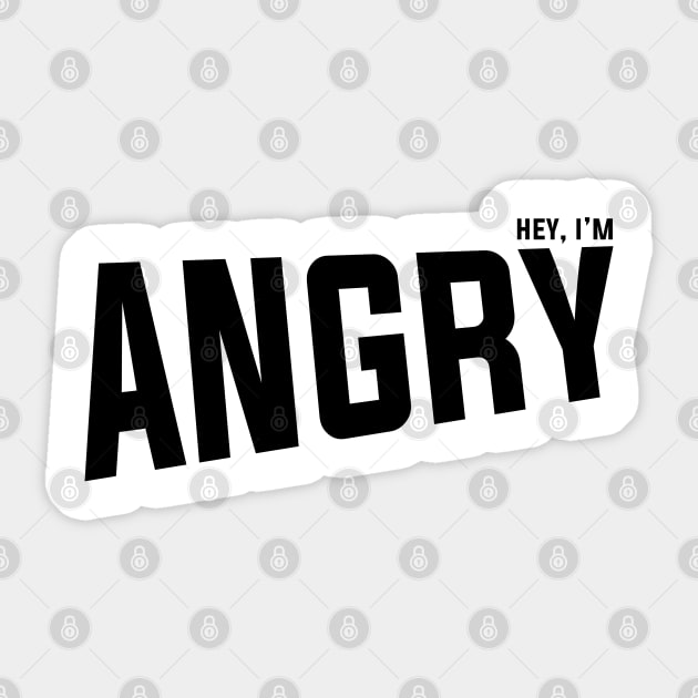 Hey im angry Sticker by ShirtyLife